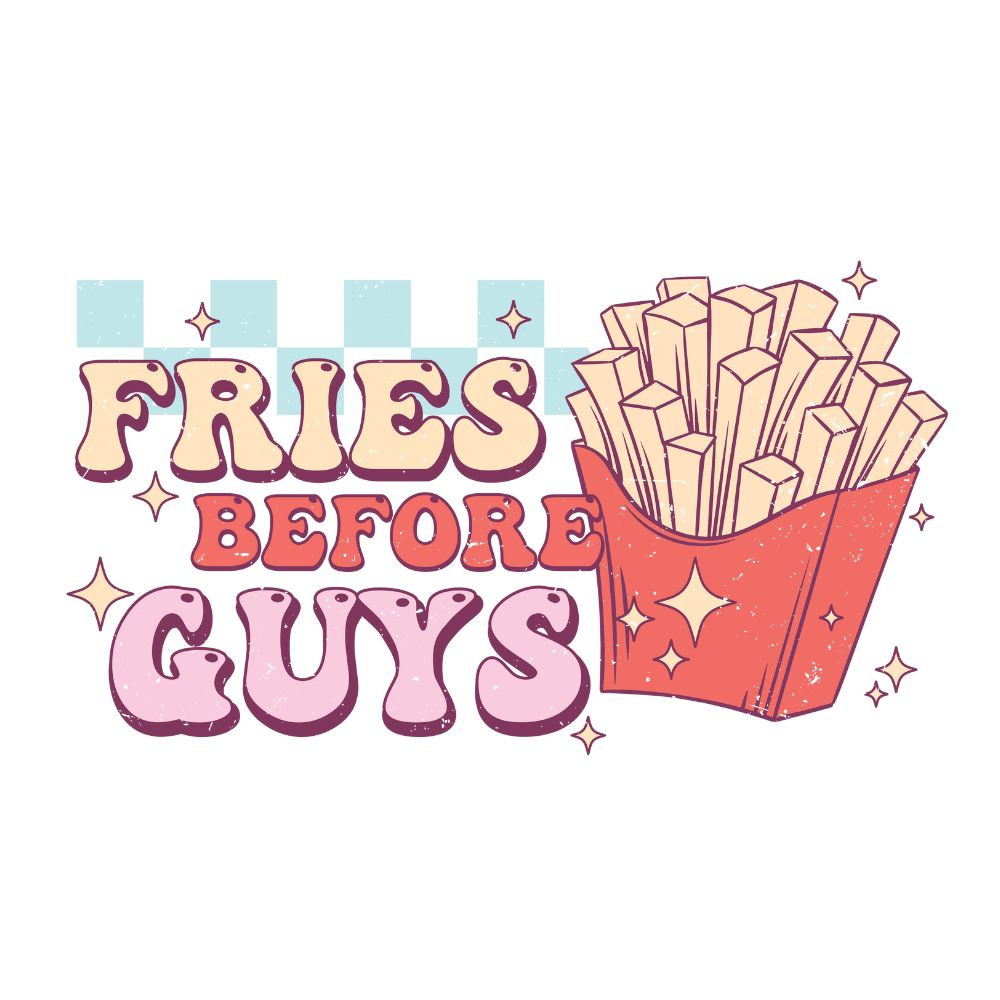 Fries Before Guys