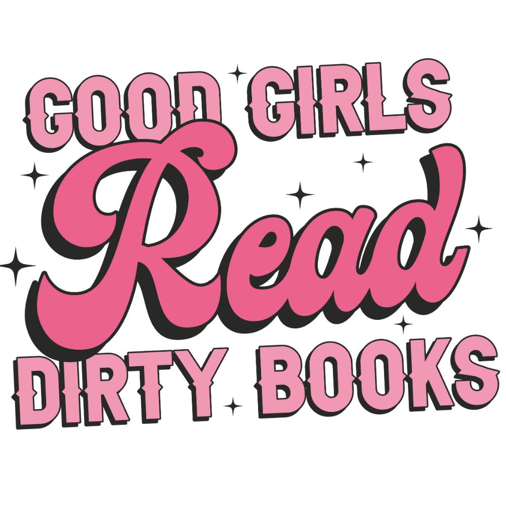 Good Girls Read Dirty Books