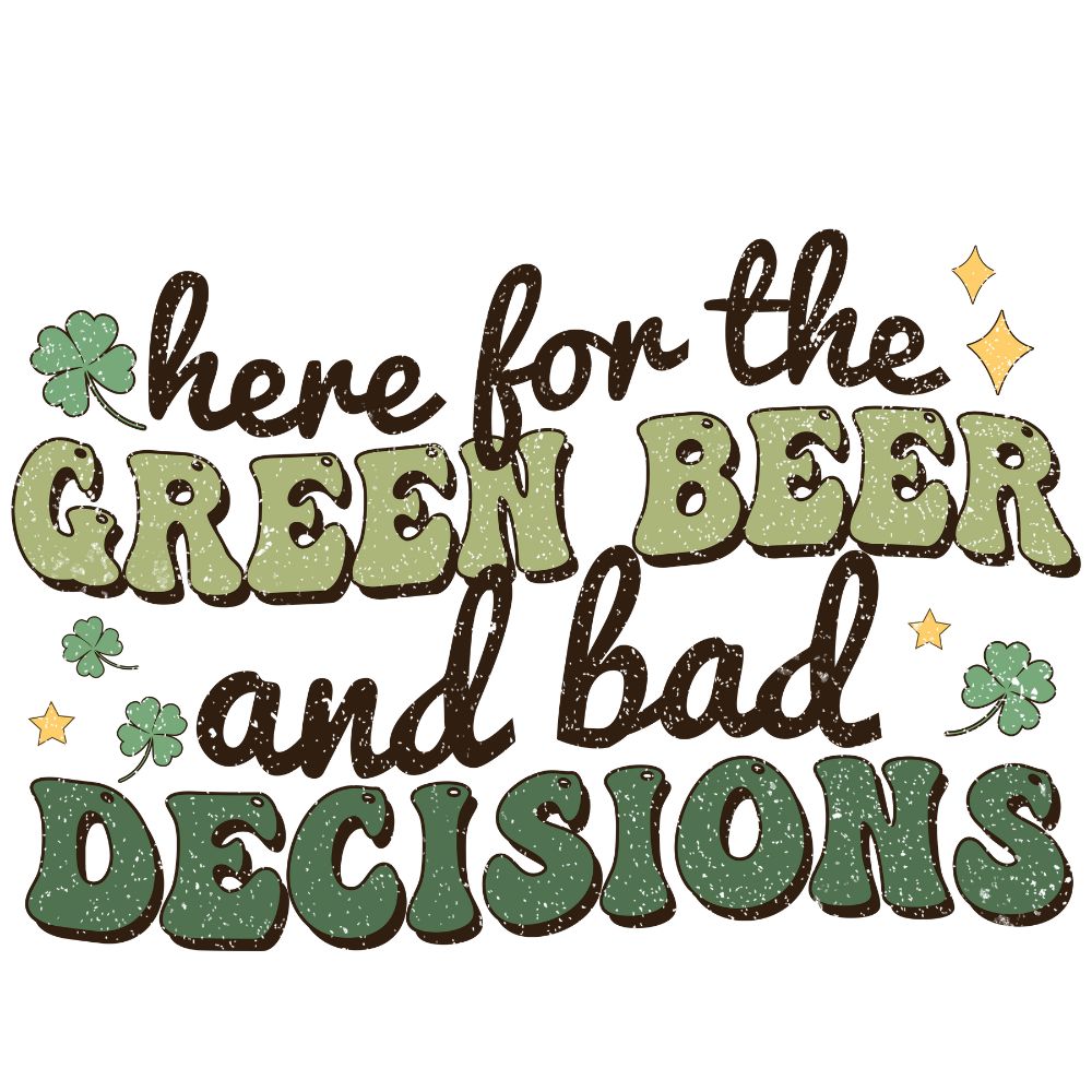 Green Beer and Bad Decisions