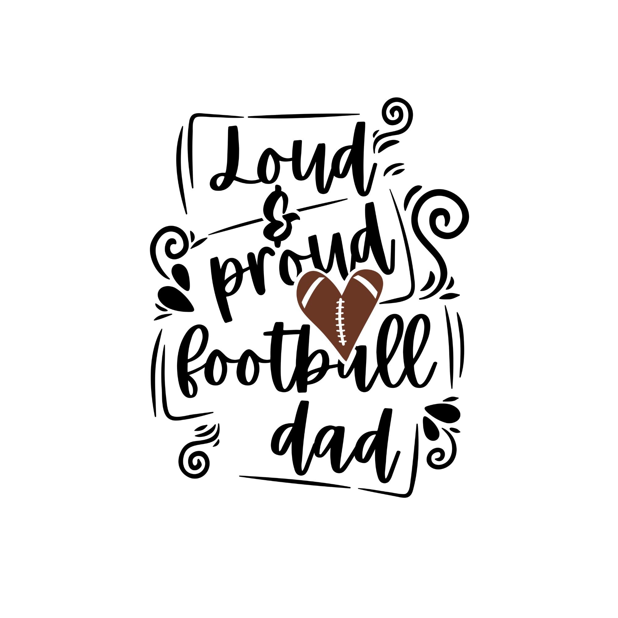 Loud and Proud Football Dad