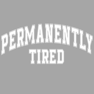 Permanently Tired White