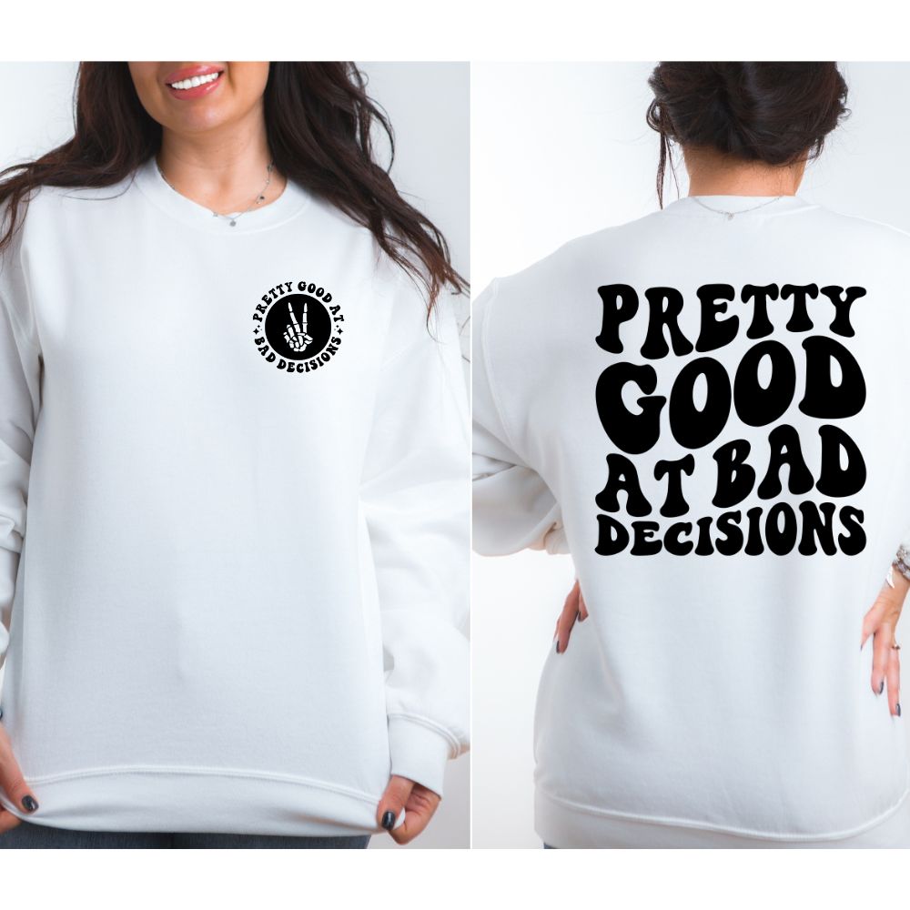 Pretty Good At Bad Decisions