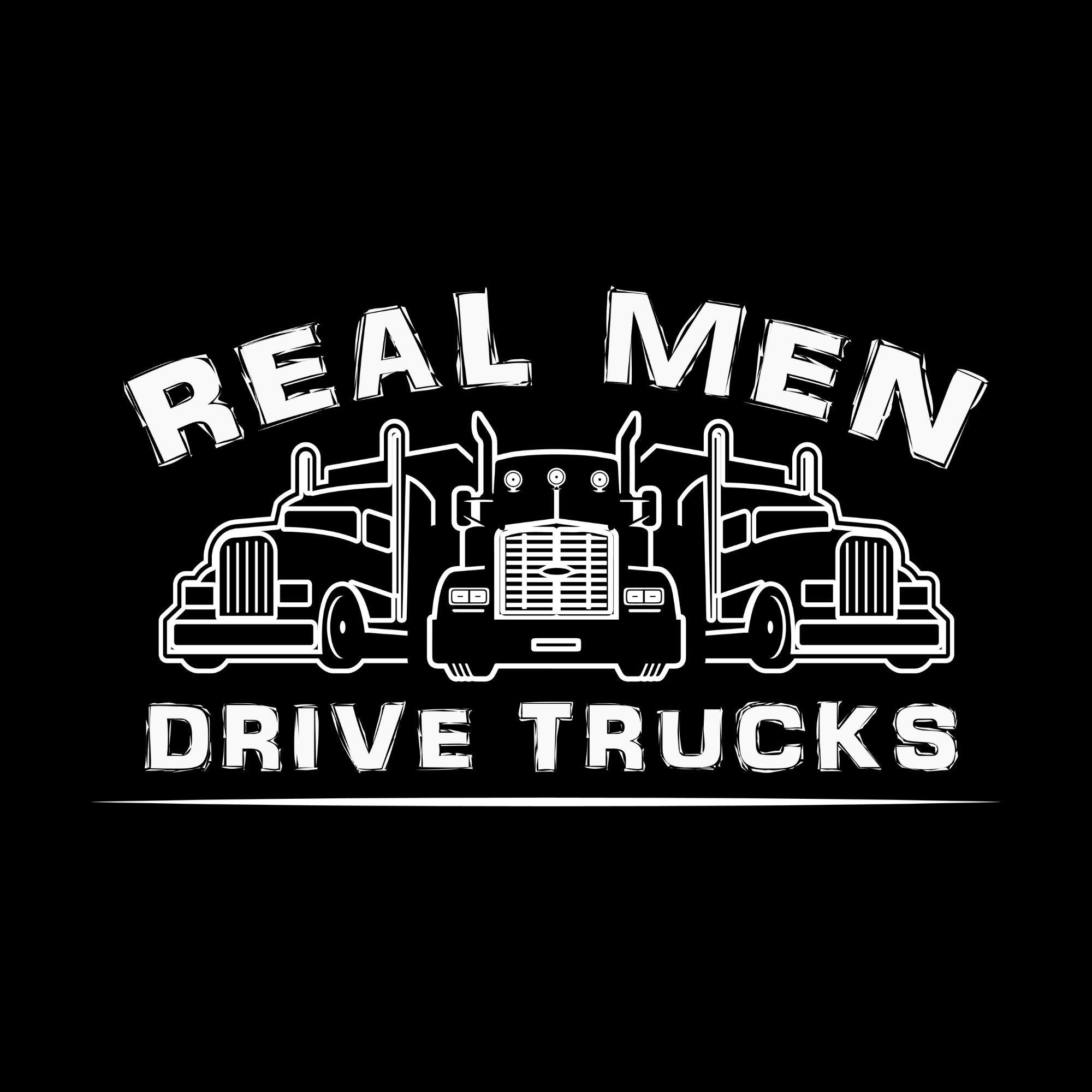 Real Men Drive Trucks